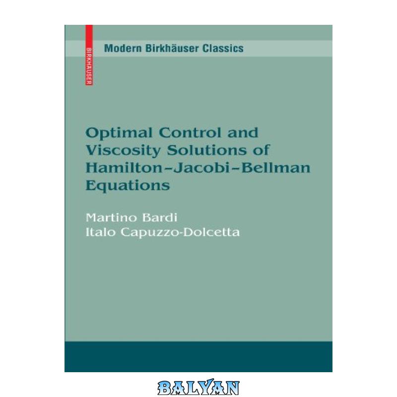 دانلود کتاب Optimal control and viscosity solutions of Hamilton-Jacobi-Bellman equations